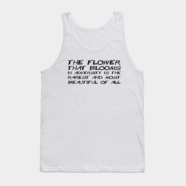 The Flower That Blooms In Adversity Is The Rarest And Most Beautiful Of All black Tank Top by QuotesInMerchandise